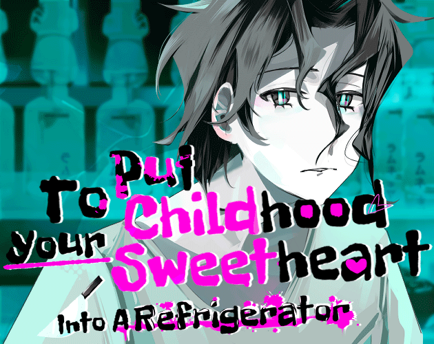 To Put Your Childhood Sweetheart Into A Refrigerator